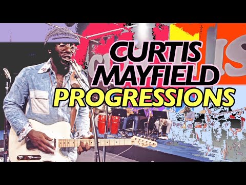 Curtis Mayfield Progressions