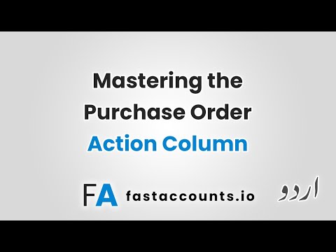 Mastering the Purchase Order Action Column – Urdu