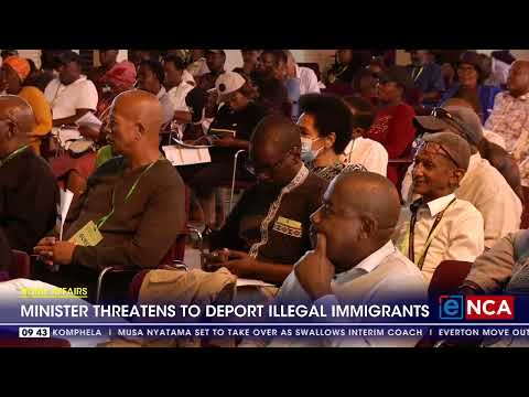 Home Affairs Minister threatens to deport illegal immigrants