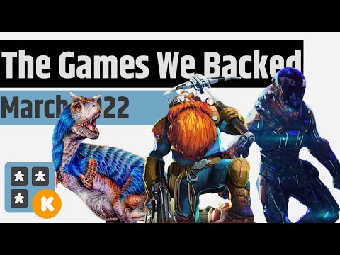 Board Game Crowdfunding - What I Did & Didn't Back - March 2022