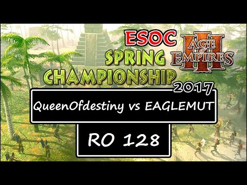 [AoE3] ESOC Spring Tournament — RO128: QueenOfdestiny vs EAGLEMUT