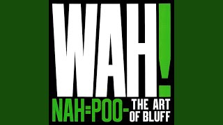 The Seven Thousand Names of WAH!