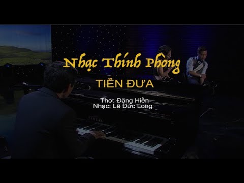 TIỄN ĐƯA | Thơ: Đặng Hiền - Nhạc: Lê Đức Long | Nhạc Thính Phòng