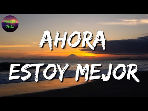 🎶 Lefty SM x Carin Leon - Ahora Estoy Mejor || Natanael Cano, Calibre 50, El Fantasma (Letra\Lyric)