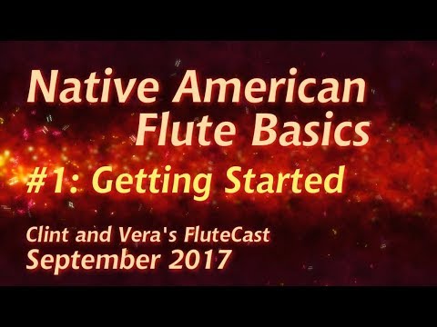 Native American Flute Basics #1: Getting Started