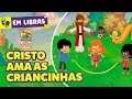 Cristo Ama As Criancinhas 3 Palavrinhas Libras Volume 7