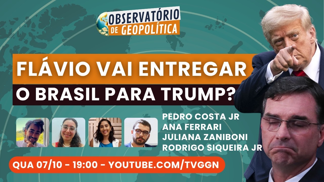Flávio vai entregar o Brasil para Trump? | Observatório de Geopolítica - 07/10/26