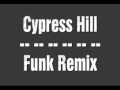 Cypress Hill Hits From The Bong Funk Remix 