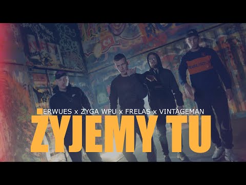 ERWUES FT ZYGA WPU, FRELAS, VINTAGEMAN - ŻYJEMY TU (Official Video)