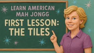 Learn American Mah Jongg: The Tiles Explained