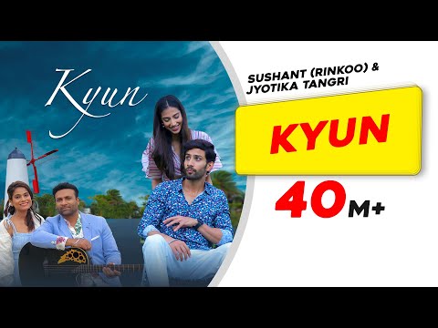 Kyun | Sushant (Rinkoo) | Jyotica Tangri | Kumaar | Saahil U | Meenakshi C | Latest Punjabi Songs