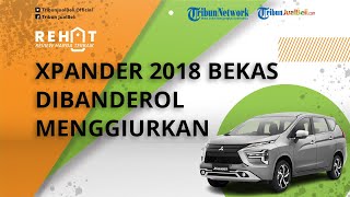 REHAT: Mitsubishi Xpander Tahun Muda 2018 Bekas Dibanderol Menggiurkan, Mulai Rp 170 Jutaan Saja!