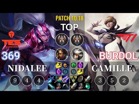 TES 369 Nidalee vs T1 Burdol Camille Top - KR Patch 10.18