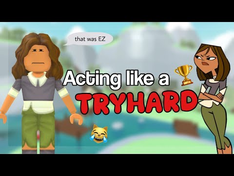 acting as a TRY-HARD in Total Roblox Drama (TOXIC TEAMER 🍵)
