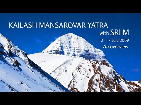 Kailash Mansarovar Yatra with Sri M | An Overview | July 2009