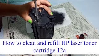 How to clean and refill HP laser toner cartridge 12a