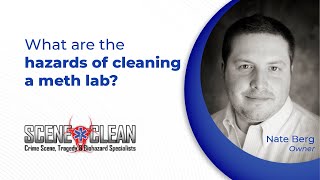 What are the hazards of cleaning a meth lab