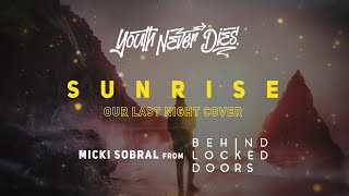 OUR LAST NIGHT - Sunrise (cover by YOUTH NEVER DIES feat. Micki Sobral &amp; ONLAP) - [COPYRIGHT FREE]