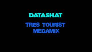 Datashat - Tres Tourist Megamix