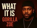 Gorilla Zoe | What It Is (Super Clean Version)