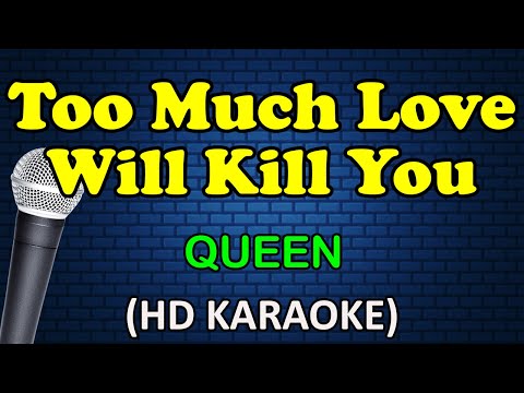 TOO MUCH LOVE WILL KILL YOU - Queen (HD Karaoke)