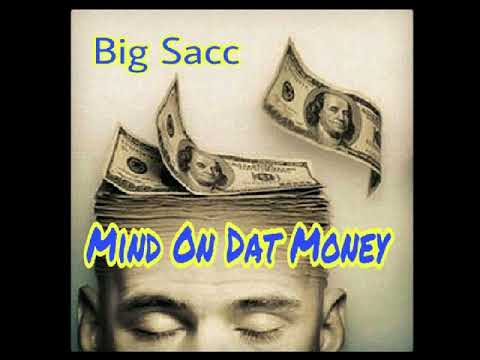 Big Sacc - Mind On Dat Money