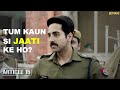 Tum Kaun Si Jaati Ke Ho Article 15 Ayushmann Khurrana Anubhav Sinha