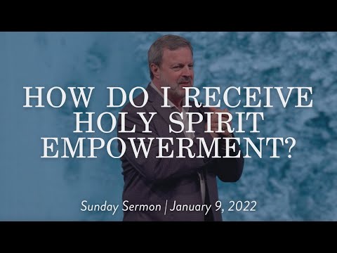 How Do I Receive Holy Spirit Empowerment? || Sunday Sermon Kris Vallotton
