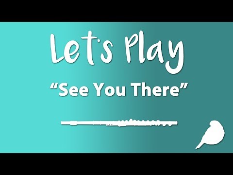 Let's Play "See You There" - Flute