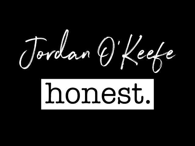 Honest (Lyric) - Jordan O'Keefe