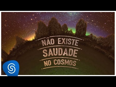 Video thumbnail for Não Existe Saudade no Cosmos