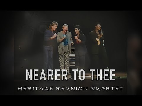 "Nearer to Thee" (Dig a little deeper) A capella - Heritage Singers Reunion Quartet - 1988