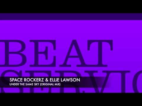 Space RockerZ & Ellie Lawson Under The Same Sky Original Mix (Beat Service Audio)