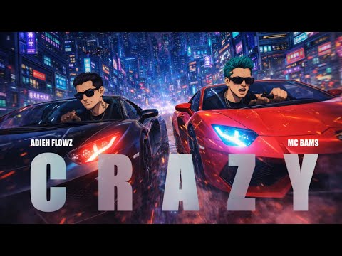 Adieh Flowz ft. MC Bams - Crazy (Official Music Video)