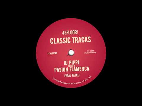 DJ Pippi presents Pasion Flamenca ‘Fatal Fatal!’ (Parady Dub)