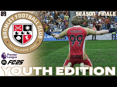SEASON FINALE! | FC 25 Career Mode | Youth Edition | Bromley FC | EP 89