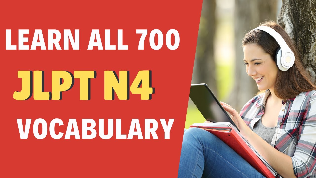 Learn All 700 JLPT N4 Vocabulary (Complete!)