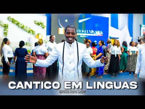Eleve o seu espírito através do Cântico em Línguas || Compositor Apóstolo Onório Cutane