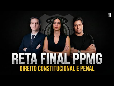 RETA FINAL PPMG: GARANTA AS QUESTÕES DE PENAL E CONSTITUCIONAL