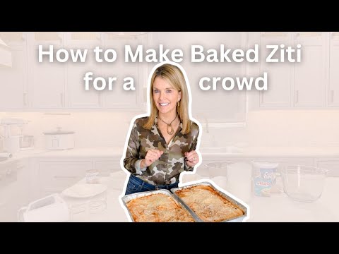 How to Make Baked Ziti for a Crowd | Make-Ahead Meal for Entertaining 20+ Guests