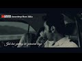 Jab Kisi Ki Taraf WhatsApp Status