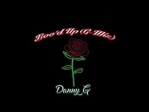 Danny G - Boo’d Up (G-Mix) | IG: @iamdanny_g