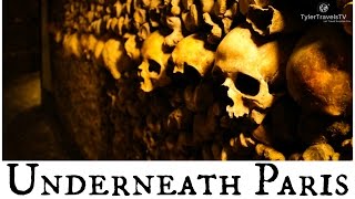 Paris | Catacombs | What Lies Beneath Paris | Travel Guide