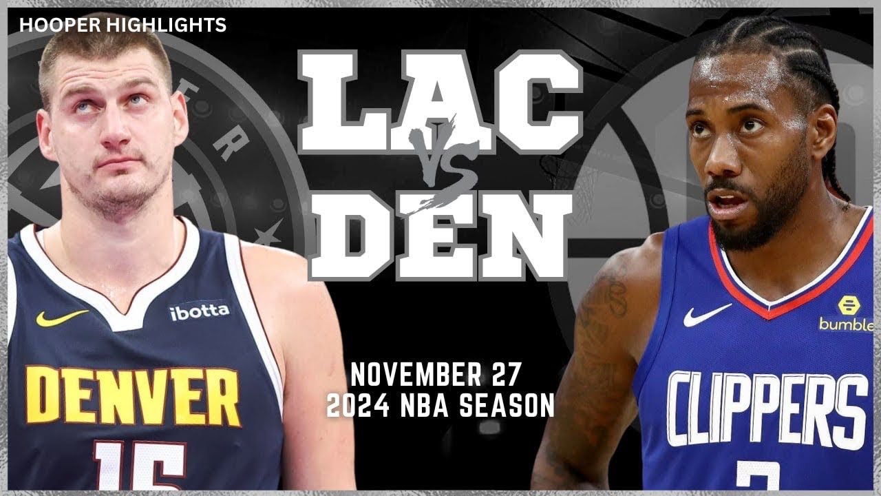 28.11.2023 - Los Angeles Clippers 104-113 Denver Nuggets