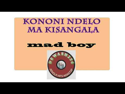 Kononi Ndelo Ma Kisangala - Mad Boy