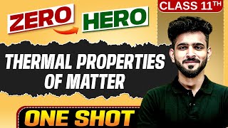 Thermal Properties of Matter | Full Chapter in ONE SHOT | Chapter 11 | Class 11 Physics 🔥