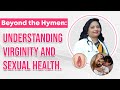 Breaking The Stigma Understanding Virginity And Sexual Health Dr Priyadarsini