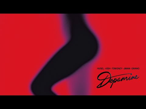 HUGEL, KISH, Tom Enzy - Dopamine ft. JMANI & GIVANO [Make The Girls Dance Records]