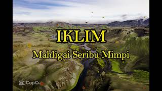Download lagu IKLIM - MAHLIGAI SERIBU MIMPI LIRIK mp3