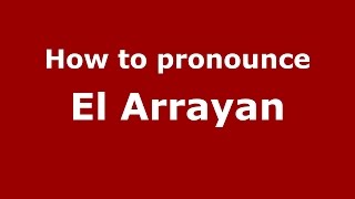 How to pronounce El Arrayan